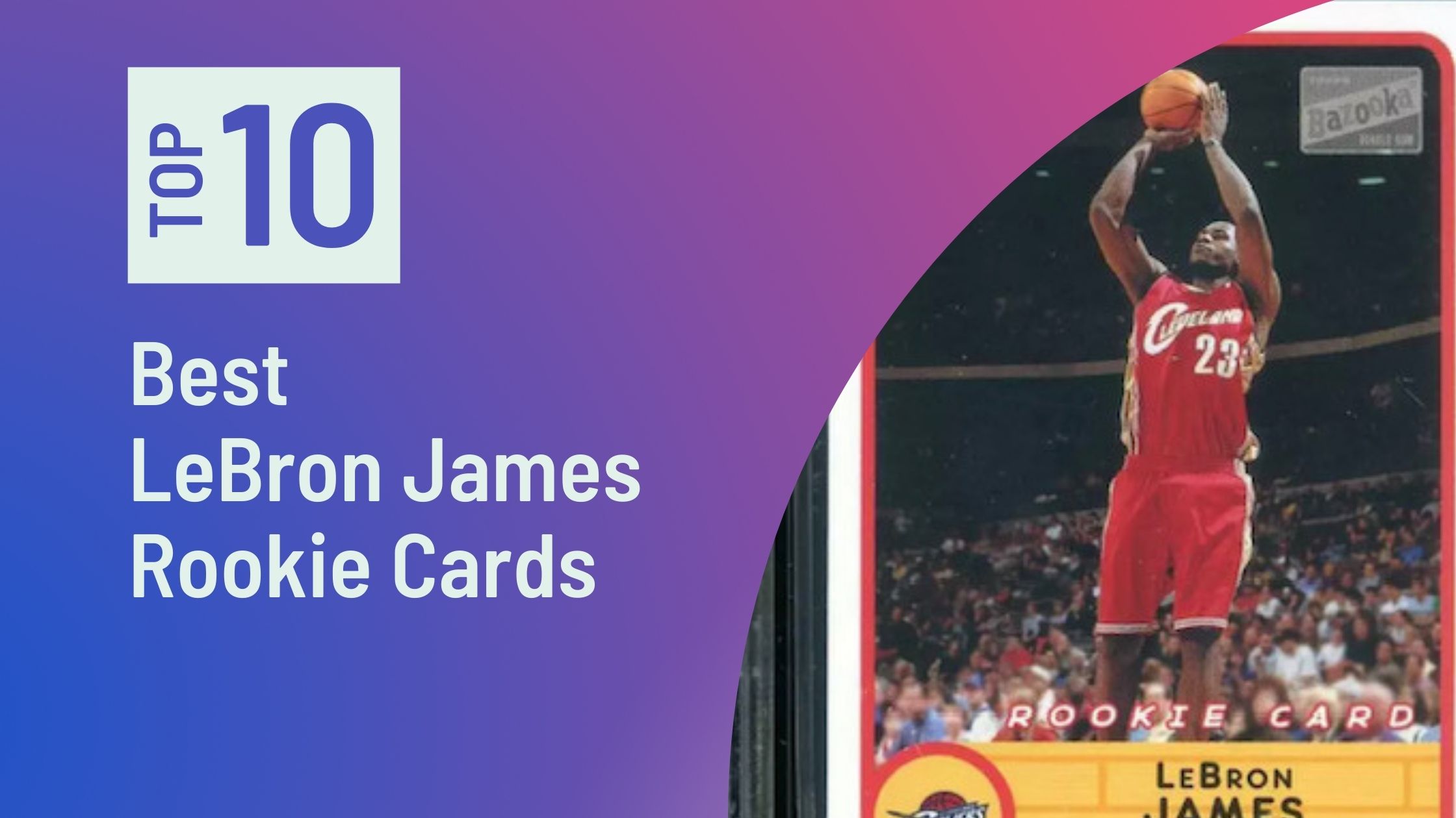 Photo of Best LeBron James Rookie Cards