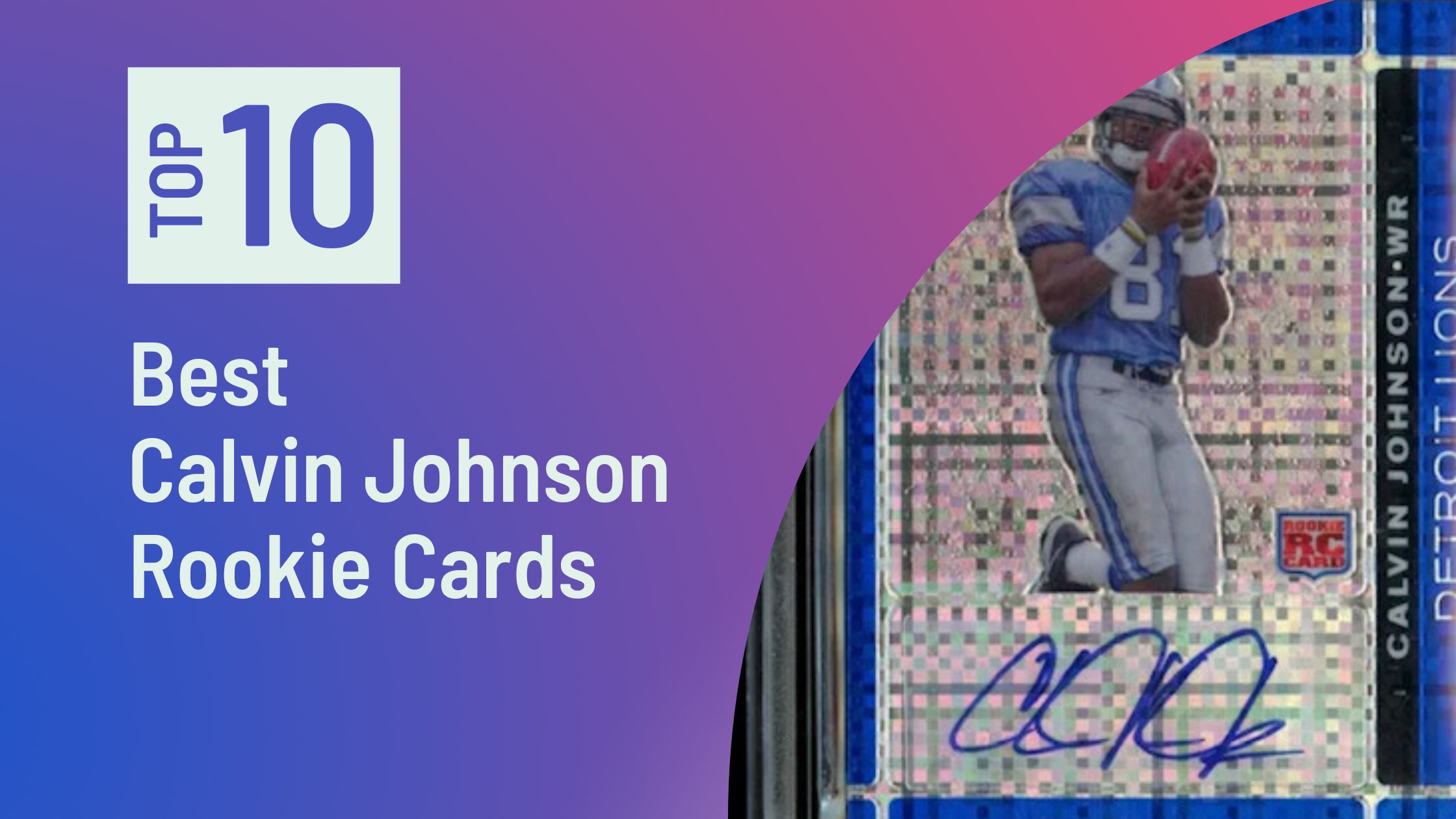 Featured images for the Best Calvin Johnson Rookie Cards blog post