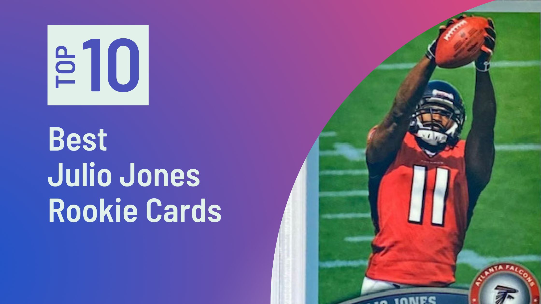 Featured image for the Best Julio Jones Rookie Cards blog post on Sports Card Sharks