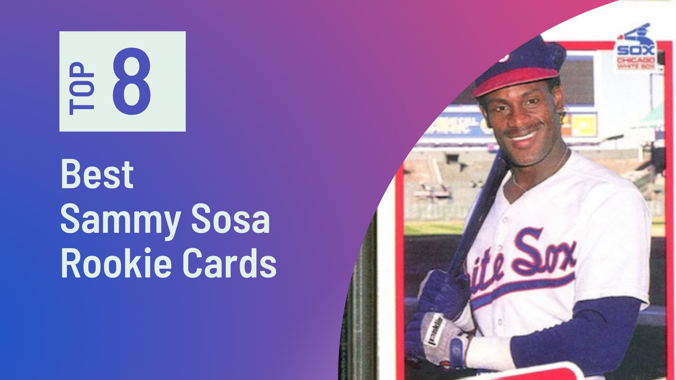 Featured image for the Best Sammy Sosa Rookie Cards blog post on Sports Cards Sharks