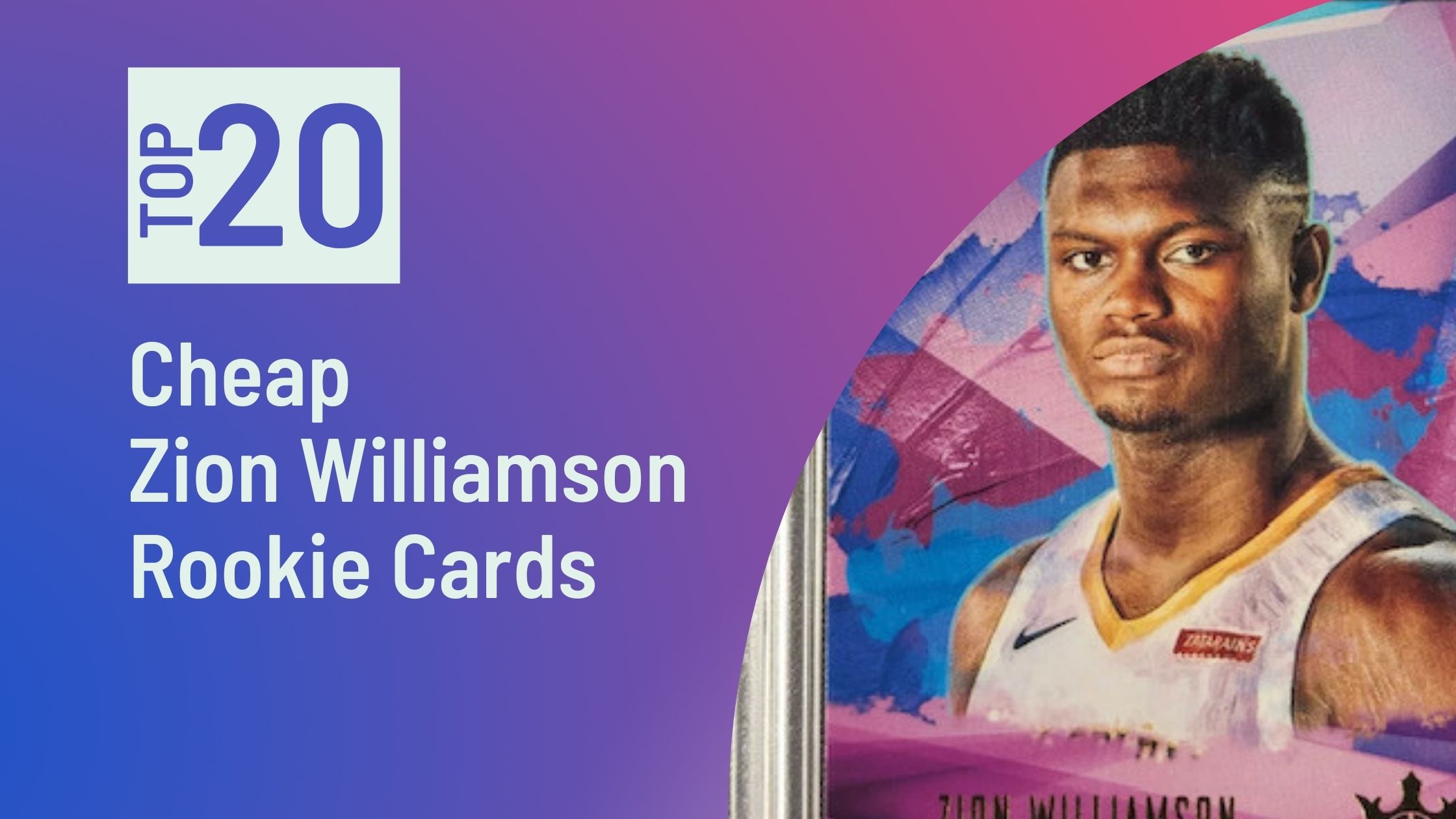 Featured image for the Cheap Zion Williamson Rookie Cards blog post on Sports Card Sharks